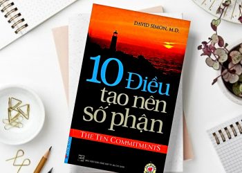 10 điều tạo nên số phận – Không ai khác chính chúng ta tạo nên số phận của chúng ta