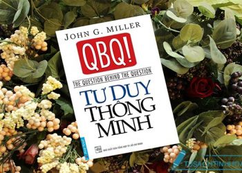 QBQ Tư duy thông minh – Thay đổi suy nghĩ > Giải quyết mọi vấn đề