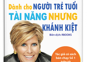 Bí quyết quản lý tiền dành cho NGƯỜI TRẺ TUỔI, TÀI NĂNG nhưng KHÁNH KIỆT