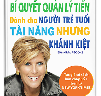 Bí quyết quản lý tiền dành cho NGƯỜI TRẺ TUỔI, TÀI NĂNG nhưng KHÁNH KIỆT