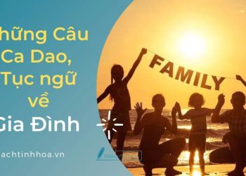 Những Câu Ca Dao, Tục Ngữ Hay Nhất Về Tình Cảm Gia Đình