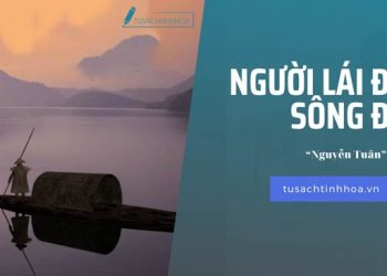 Top Bài Phân Tích Người Lái Đò Sông Đà Chọn Lọc Hay Nhất