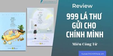 [Review] 999 Lá Thư Gửi Cho Chính Mình – Lời thì thầm từ nội tâm của tuổi trẻ