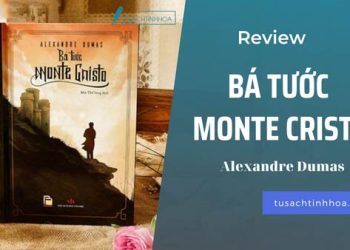 Review Bá Tước Monte Cristo – Khi tình yêu và hận thù không thể đi cùng nhau