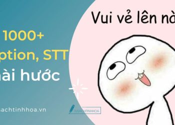1000+ Caption, Stt Hài Hước giúp sống yêu đời, câu like cực gắt