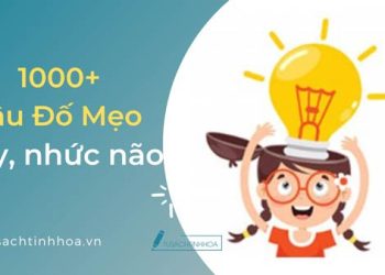 1000+ Câu Đố Mẹo Ngắn, Khó Nhất Khiến Bạn Nhức Não (Có Đáp Án)