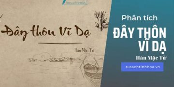 Top bài phân tích Đây Thôn Vĩ Dạ chọn lọc hay nhất