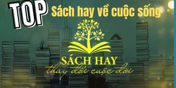 Top Sách Hay Về Cuộc Sống Đáng Đọc Giúp Thay Đổi Cuộc Đời