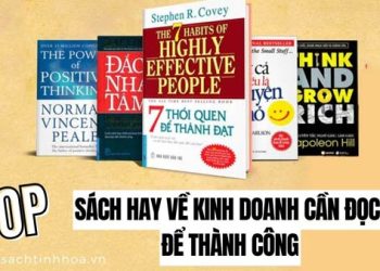 Những Cuốn Sách Hay Về Kinh Doanh Cần Phải Đọc Để Thành Công