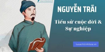 Nguyễn Trãi – Tiểu sử cuộc đời và Sự nghiệp 