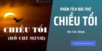 Phân tích bài thơ Chiều tối của Hồ Chí Minh (Dàn ý + Văn mẫu)