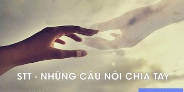 STT, Cách Nói Chia Tay Người Yêu Khiến Bạn Phải Rơi Lệ
