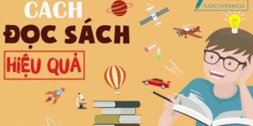 Cách Đọc Sách Hiệu Quả Giúp Bạn Nhớ Lâu, Hiểu Sâu
