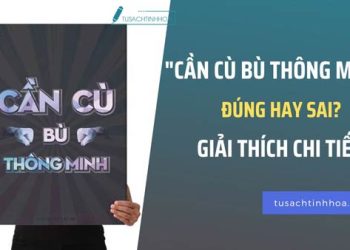 Cần cù bù thông minh đúng hay sai? Giải thích chi tiết 