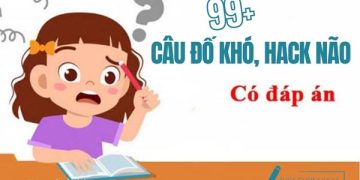 99+ Câu đố khó, nghĩ cả năm chưa ra đáp án (có kèm Đáp án)