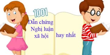 1001 Dẫn chứng nghị luận xã hội hay, xác đáng nhất