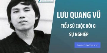Lưu Quang Vũ – Tiểu sử cuộc đời & Sự nghiệp nhà soạn kịch tài ba