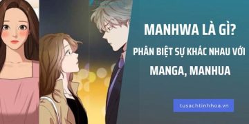 Manhwa là gì? Phân biệt sự khác nhau với Manga, Manhua