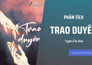 Phân tích Trao duyên của Nguyễn Du (Top mẫu phân tích hay nhất)