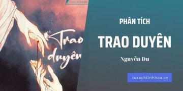 Phân tích Trao duyên của Nguyễn Du (Top mẫu phân tích hay nhất)