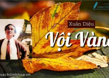 Phân tích bài thơ Vội vàng của Xuân Diệu hay nhất – Ngữ văn 11