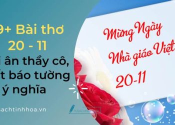 99+ Bài Thơ 20-11 Tri Ân Thầy Cô, Viết Báo Tường Ý Nghĩa