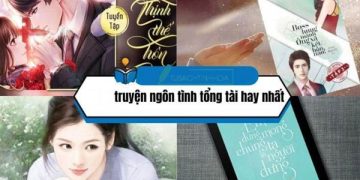 List truyện ngôn tình tổng tài toàn cực phẩm đáng đọc nhất
